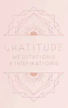 Gratitude: Inspirations and Meditations, Hardback/Mandala Publishing