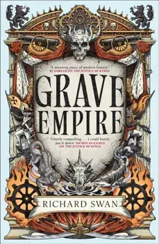 Grave Empire. an explosive epic fantasy of gunpowder, arcane powers and dark prophecy (Book One of The Great Silence), Paperback/Richard Swan