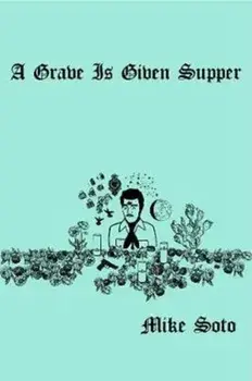Grave is Given Supper, Paperback/Mike Soto