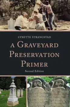 Graveyard Preservation Primer PB, Paperback/Lynette Strangstad