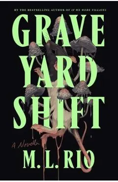 Graveyard Shift: A Novella - M. L. Rio