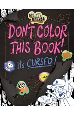 Gravity Falls: Don't Color This Book!: It's Cursed! - Emmy Cicierega