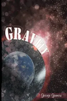 Gravity, Paperback/George Gamow