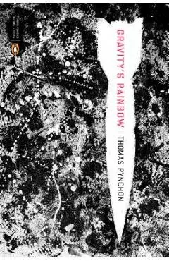 Gravity's Rainbow (Classics Deluxe Edition): (penguin Classics Deluxe Edition) - Thomas Pynchon