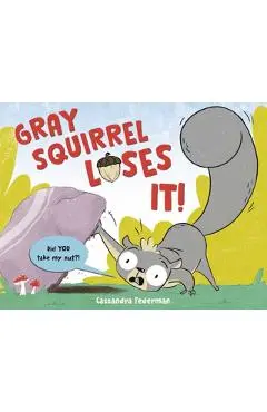 Gray Squirrel Loses It! - Cassandra Federman