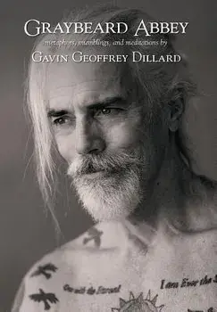 Graybeard Abbey: Metaphors, Mumblings and Meditations, Hardcover/Gavin Geoffrey Dillard
