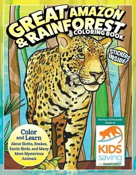 Great Amazon & Rainforest Coloring Book. Color and Learn About Sloths, Snakes, Exotic Birds and Many More Mysterious Animals, Paperback/Editors of Design Originals
