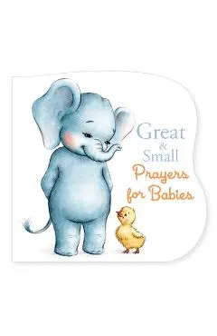 Great and Small Prayers for Babies - B&h Kids Editorial