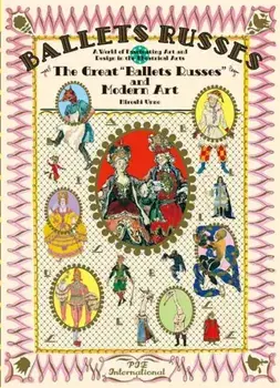 Great Ballets Russes and Modern Art. A World of Fascinating Art and Design in Theatrical Arts, Paperback/Hiroshi Unno