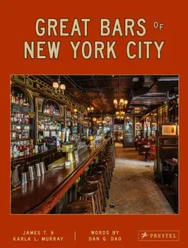 Great Bars of New York City. 30 of Manhattan's Favorite Storied Drinking Establishments, Hardback/***
