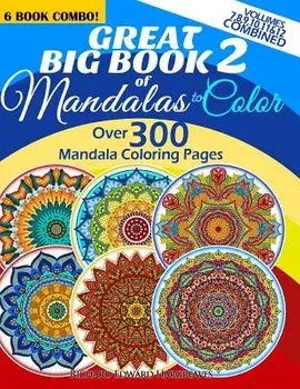Great Big Book 2 of Mandalas to Color - Over 300 Mandala Coloring Pages - Vol. 7,8,9,10,11 & 12 Combined: 6 Book Combo - Ranging from Simple & Easy to, Paperback/Richard Edward Hargreaves