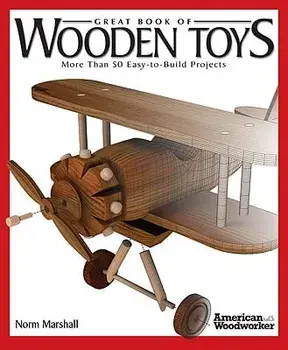Great Book of Wooden Toys: More Than 50 Easy-To-Build Projects, Paperback/Norman Marshall