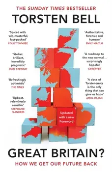 Great Britain?. How We Get Our Future Back, Paperback/Torsten Bell