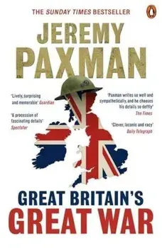 Great Britain's Great War, Paperback/Jeremy Paxman