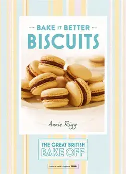 Great British Bake Off - Bake it Better (No.2): Biscuits, Hardback/Annie Rigg