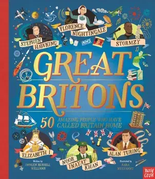 Great Britons: 50 Amazing People Who Have Called Britain Home, Hardback/Imogen Russell Williams