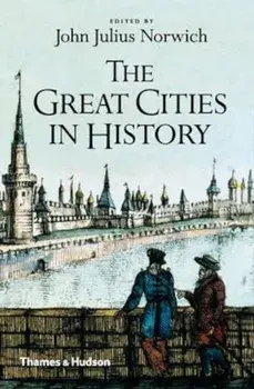 Great Cities in History, Paperback/John Julius Norwich
