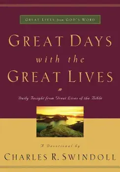 Great Days with the Great Lives, Paperback/Charles R. Swindoll