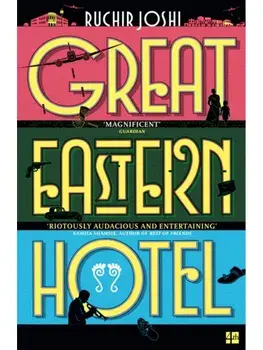 Great Eastern Hotel, Paperback/Ruchir Joshi