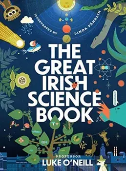 Great Irish Science Book, Hardback/Luke O'Neill