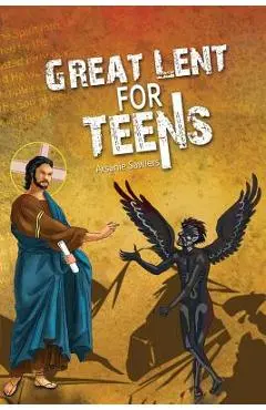 Great Lent for Teens - Arsanie Sawiers
