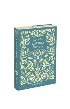 Great Literary Sisters - Janet Phillips