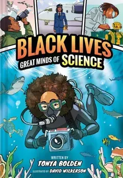 Great Minds of Science (Black Lives #1). A Nonfiction Graphic Novel, Hardback/Tonya Bolden