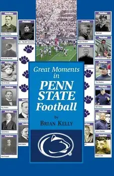 Great Moments in Penn State Football, Paperback/Brian Kelly