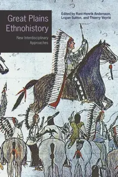 Great Plains Ethnohistory. New Interdisciplinary Approaches, Paperback/***