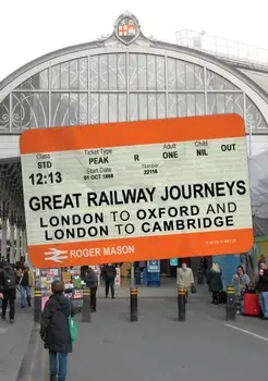 Great Railway Journeys: London to Oxford and London to Cambridge, Paperback/Roger Mason