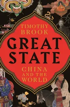 Great State. China and the World, Paperback/Timothy Brook