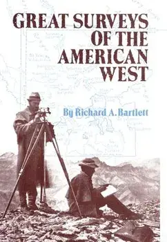 Great Surveys of the American West, Paperback/Richard a. Bartlett