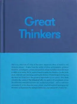Great Thinkers: Simple Tools from 60 Great Thinkers to Improve Your Life Today/The School of Life