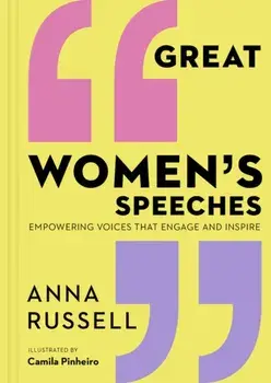 Great Women's Speeches: Empowering Voices That Engage and Inspire, Hardcover/Anna Russell