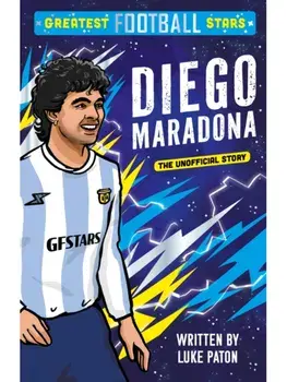 Greatest Football Stars: Diego Maradona, Paperback/Luke Paton