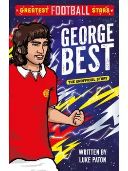 Greatest Football Stars: George Best, Paperback/Luke Paton