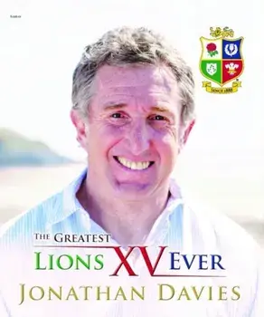 Greatest Lions XV Ever, The, Hardback/Alun Wyn Bevan