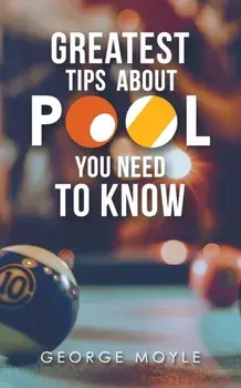 ? Greatest Tips About Pool You Need to Know, Paperback/George Moyle