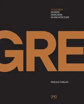 Greatness. Diverse Designers of Architecture, Hardback/Pascale Sablan