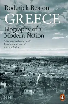 Greece. Biography of a Modern Nation, Paperback/Roderick Beaton