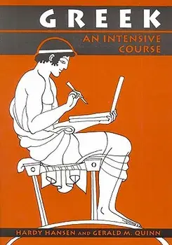 Greek: An Intensive Course, 2nd Revised Edition, Paperback (2nd Ed.)/Hardy Hansen