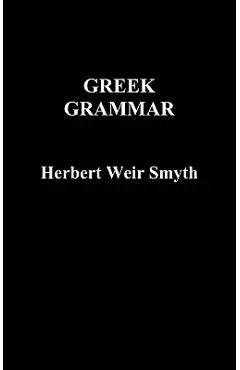 Greek Grammar - Herbert Weir Smyth