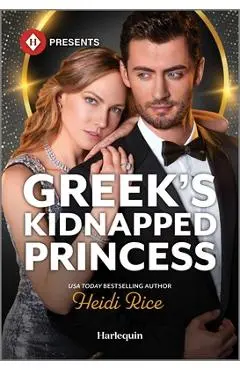 Greek's Kidnapped Princess - Heidi Rice
