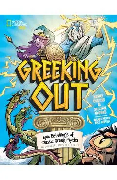 Greeking Out: 20 of the Greatest Stories in History from Greek Mythology - Jillian Hughes