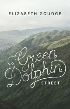 Green Dolphin Street - Elizabeth Goudge
