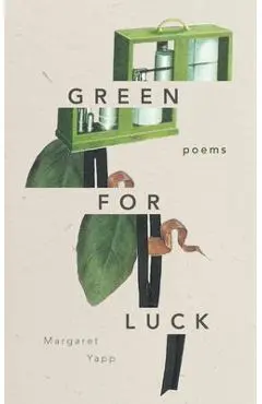 Green for Luck: Poems - Margaret Yapp