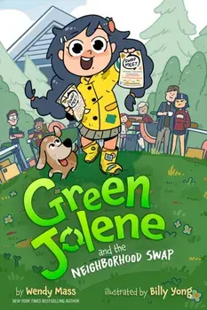 Green Jolene: Green Jolene and the Neighborhood Swap, Hardback/Wendy Mass