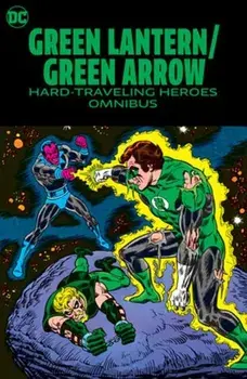 Green Lantern/Green Arrow: Hard Travelin' Heroes Omnibus, Hardback/Neal Adams