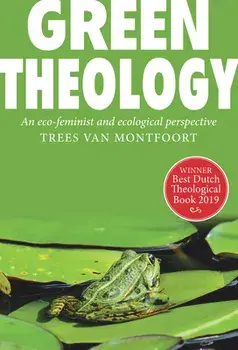 Green Theology. An Eco-Feminist and Ecumenical Perspective, Paperback/Trees von Montfoort