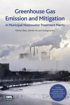 Greenhouse Gas Emission and Mitigation in Municipal Wastewater Treatment Plants, Paperback/Guangxue Wu
